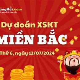 dự đoán xổ số miền bắc ngày 12 tháng 7