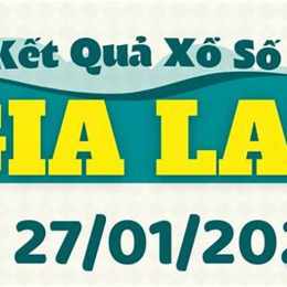 kết quả xổ số gia lai ngày 27 tháng 03
