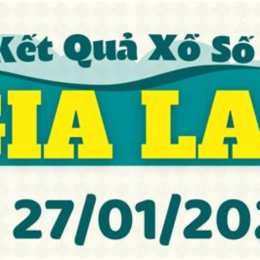 kết quả xổ số gia lai ngày 27 tháng 2